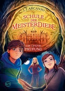 Cover-Bild zum Titel 'Schule der Meisterdiebe 5: Die letzte Prüfung' von 'J. J. Arcanjo'