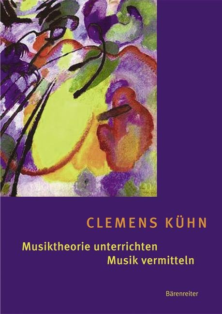 Musiktheorie unterrichten - Musik vermitteln - Clemens Kühn, John Leigh