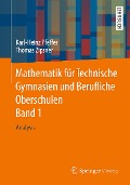 Cover-Bild zum Titel 'Mathematik für Technische Gymnasien und Berufliche Oberschulen Band 1' von 'Karl-Heinz Pfeffer, Thomas Zipsner'