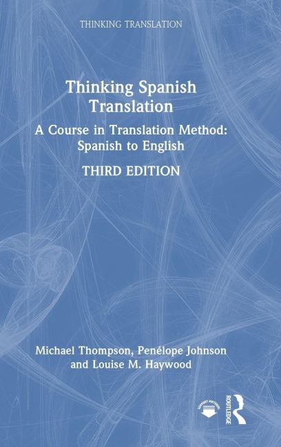 Thinking Spanish Translation - Michael Thompson, Louise M. Haywood, Penélope Johnson