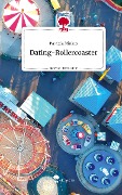Dating-Rollercoaster. Life is a Story - story.one - Patrizia Minkus