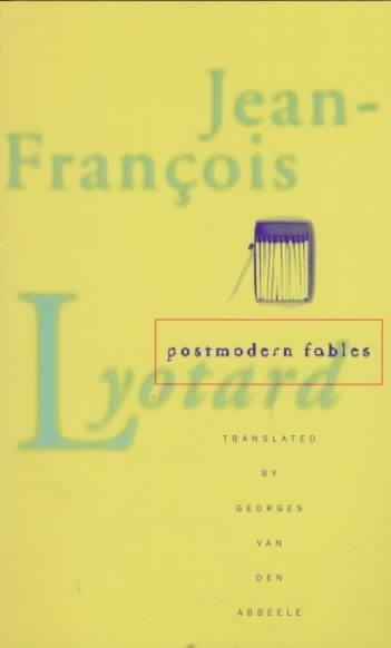 Postmodern Fables - Jean-Francois Lyotard