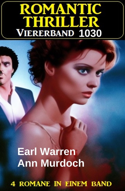 Romantic Thriller Viererband 1030 - Ann Murdoch, Earl Warren