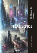 Cover-Bild zum Titel 'NEXUS 2105' von 'Ethan A. Crowe'