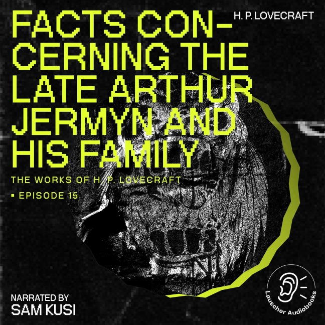 Facts Concerning the Late Arthur Jermyn and His Family (The Work of H. P. Lovecraft, Episode 15) - H. P. Lovecraft