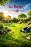 Cover-Bild zum Titel 'Das Rasen-Einmaleins' von 'Markus Grünbaum'