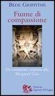 Fiume di compassione. Un commento cristiano alla 'Bhagavad Gita' - Bede Griffiths