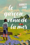 Cover-Bild zum Titel 'Le Garçon venu de la mer' von 'Garrett Carr'