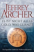 Cover-Bild zum Titel 'Es ist nicht alles Gold, was glänzt' von 'Jeffrey Archer'