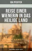 Cover-Bild zum Titel 'Reise einer Wienerin in das Heilige Land - Konstantinopel, Palästina, Ägypten' von 'Ida Pfeiffer'