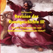 Cover-Bild zum Titel 'Revision der Kunstgeschichte III' von 'Rolf Famulla'