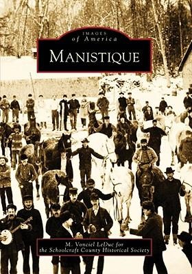 Manistique - M Vonciel Leduc, Schoolcraft County Historical Society