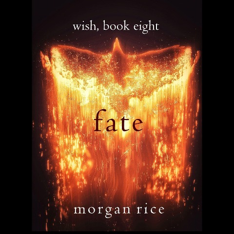 Fated (Wish, Book Eight) - Morgan Rice