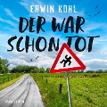 Der war schon tot - Erwin Kohl