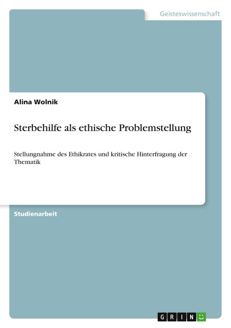 Sterbehilfe als ethische Problemstellung - Alina Wolnik