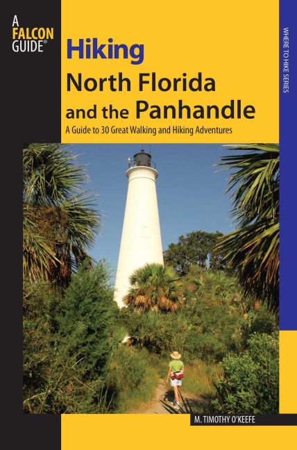 Hiking North Florida and the Panhandle - M. Timothy O'Keefe