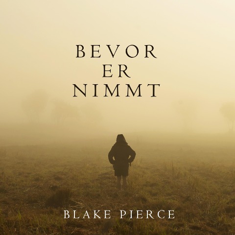 Bevor Er Nimmt (Ein Mackenzie White Mystery¿Buch 4) - Blake Pierce