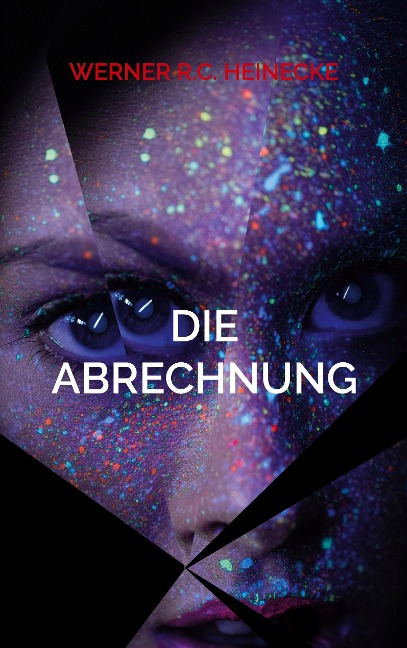 Die Abrechnung - Werner R. C. Heinecke
