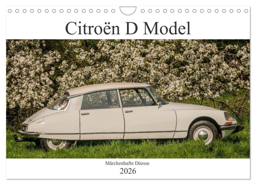 Citroën D Model - Märchenhafte Déesse (Wandkalender 2026 DIN A4 quer), CALVENDO Monatskalender - Meike Bölts