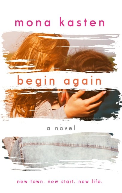 Begin Again - Allie and Kaden's Story | From the bestselling author of the Maxton Hall series - Mona Kasten