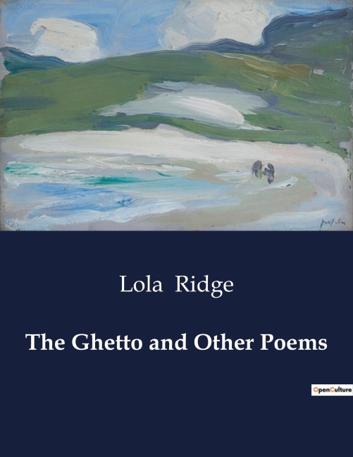 The Ghetto and Other Poems - Lola Ridge