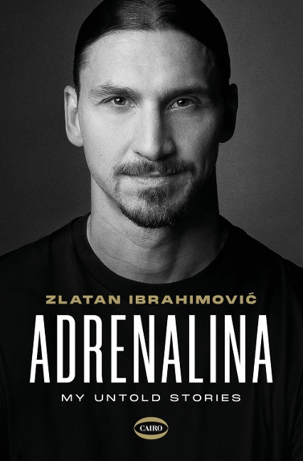 Adrenalina. My untold stories - Zlatan Ibrahimovic