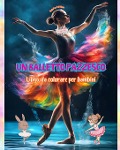 Un balletto pazzesco - Libro da colorare per bambini - Illustrazioni creative e allegre per promuovere la danza - Kidsfun Editions