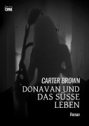 Cover-Bild zum Titel 'DONAVAN UND DAS SÜSSE LEBEN' von 'Carter Brown'