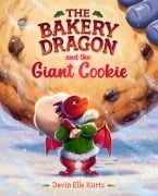 Cover-Bild zum Titel 'The Bakery Dragon and the Giant Cookie' von 'Devin Elle Kurtz'