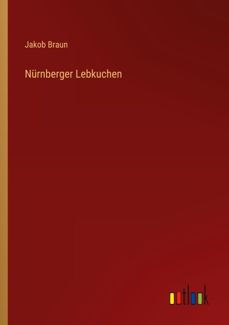 Nürnberger Lebkuchen - Jakob Braun