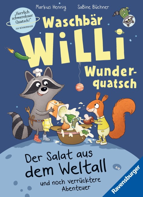 Waschbär Willi Wunderquatsch - Der Salat aus dem Weltall und noch verrücktere Abenteuer - Markus Hennig