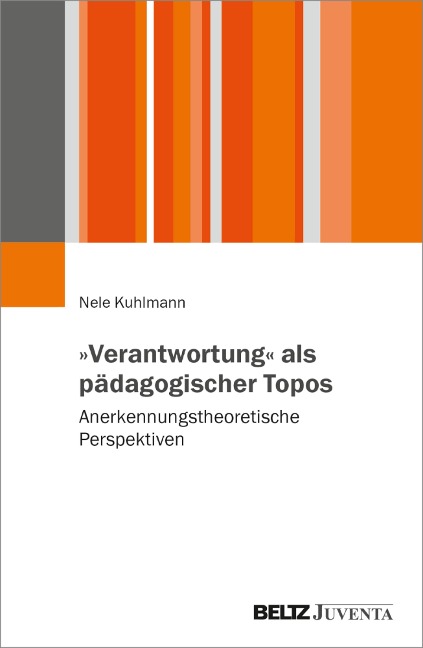 »Verantwortung« als pädagogischer Topos - Nele Kuhlmann