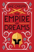 Cover-Bild zum Titel 'The Empire of Dreams' von 'Rae Carson'