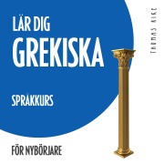 Cover-Bild zum Titel 'Lär dig grekiska (språkkurs för nybörjare)' von 'Thomas Rike'