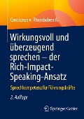 Wirkungsvoll und überzeugend sprechen ¿ der Rich-Impact-Speaking-Ansatz - Constanze v. Rheinbaben A.