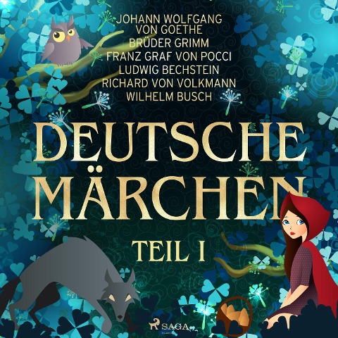 Deutsche Märchen Teil I - Richard Von Volkmann, Johann Wolfgang von Goethe, Novalis, Ludwig Bechstein, Franz Graf Von Pocci