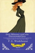 Cover-Bild zum Titel 'Drei Männer und ein Dienstmädchen | German Version of Three Men and a Maid' von 'P. G. Wodehouse'
