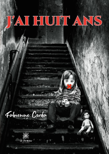 J'ai huit ans - Fabienne Cerda