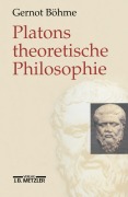 Cover-Bild zum Titel 'Platons theoretische Philosophie' von 'Gernot Böhme'