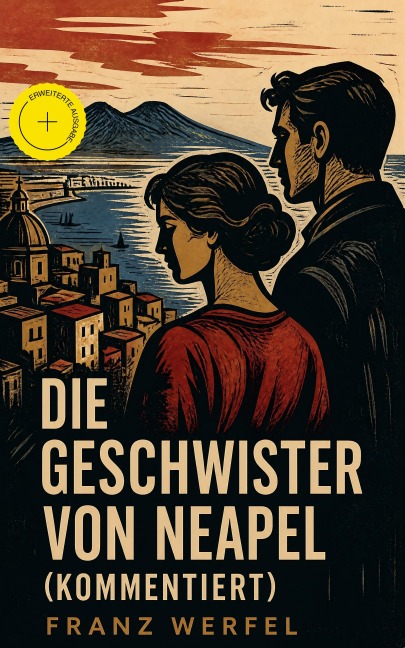 Die Geschwister von Neapel (Kommentiert) - Franz Werfel