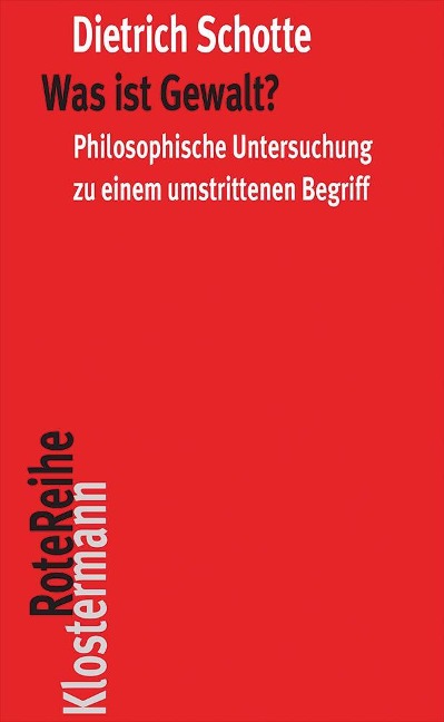 Was ist Gewalt? - Dietrich Schotte