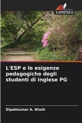 Cover-Bild zum Titel 'L'ESP e le esigenze pedagogiche degli studenti di inglese PG' von 'Dipakkumar A. Bhatt'