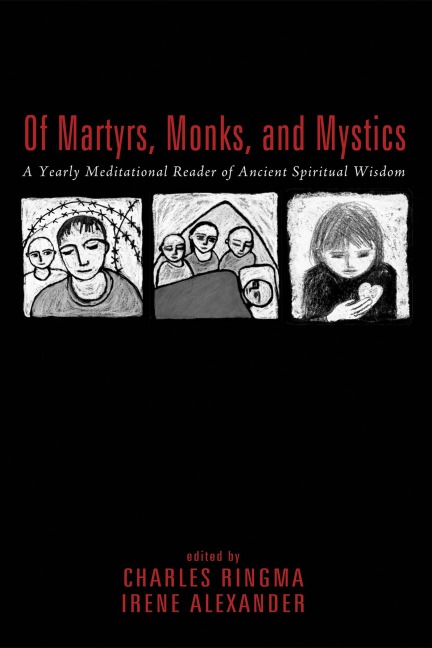 Of Martyrs, Monks, and Mystics - 