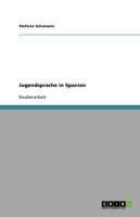 Jugendsprache in Spanien - Stefanie Schumann