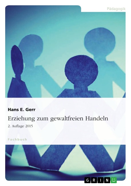 Erziehung zum gewaltfreien Handeln - Hans E. Gerr