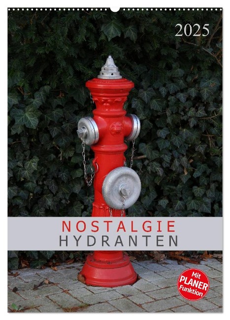 Nostalgie Hydranten (Wandkalender 2025 DIN A2 hoch), CALVENDO Monatskalender - SchnelleWelten SchnelleWelten