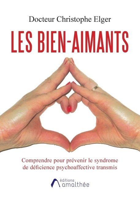 Les bien-aimants - Christophe Elger