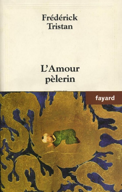L'Amour pèlerin - Frédérick Tristan