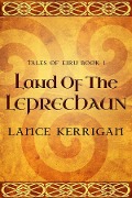 Cover-Bild zum Titel 'Land of the Leprechaun' von 'Lance Kerrigan'