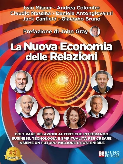 La Nuova Economia Delle Relazioni - Giacomo Bruno, Ivan Misner, Andrea Colombo, Claudio Messina, Daniela Antongiovanni